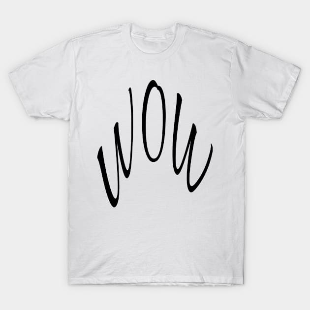 WOW, WORD TEXT ART MINIMAL COOL FASHION T-Shirt by NYWA-ART-PROJECT